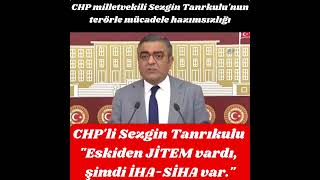 Chpli Sezgin Tanrıkulunun İha-Si̇ha Rahatsızlığı Eskiden Ji̇tem Vardı, Şimdi İha Si̇ha Var.