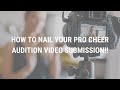 How to Nail Your Pro Cheer Audition Video Submission | Professional Cheerleader