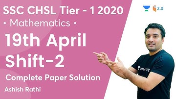 SSC CHSL Tier 1 2020 | 19th April Shift-2 | Complete Paper Solution | Maths | Ashish Rathi
