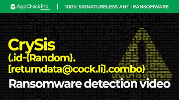 AppCheck Anti-Ransomware : CrySis Ransomware (.id-{Random}.[returndata@cock.li].combo) Block Video