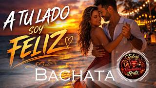 By Your Side I Am Happy 💖 | When Love Feels Like This | BACHATA
