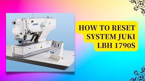 How to reset system Juki LBH 1790S buttonhole machine, Juki lbh-1790a reset,#juki button hole