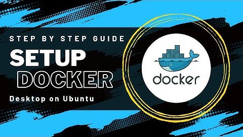 Install Docker Desktop in Ubuntu || Step By Step Guide to Setup Docker || Docker Installation Guide