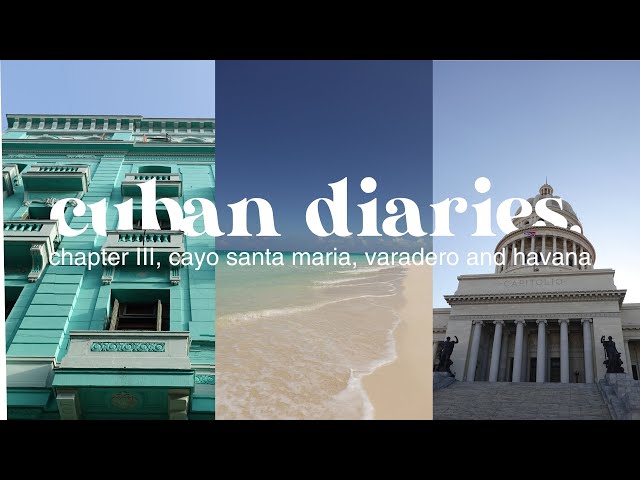 cuban diaries III // cayo santa maria, varadero and havana *again* class=