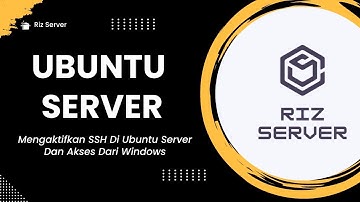Panduan Lengkap : Mengaktifkan SSH Di Ubuntu Server Dan Akses Dari Windows