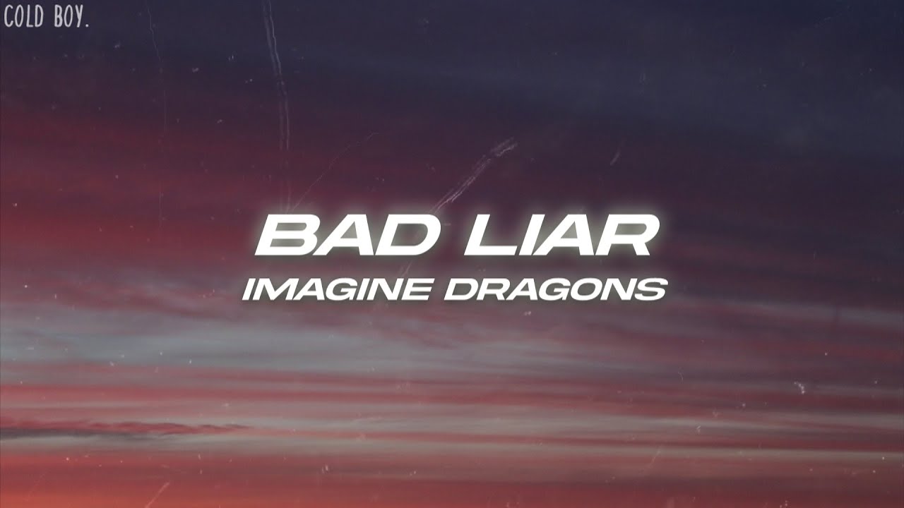 Imagine Dragons - Bad Liar (Lyrics) Imagine Dragons - Bad Liar (Lyrics)