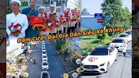 Đám Cưới Đại Gia ĐI RƯỚC DÂU DÀN SIÊU XE KHỦNG CÙ LAO DUNG | Đám Cưới Miền Tây