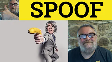 What is an example of a spoof?