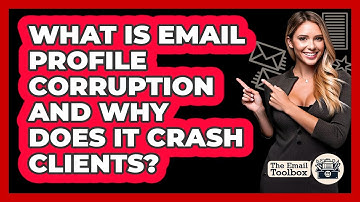 What Is Email Profile Corruption And Why Does It Crash Clients? - TheEmailToolbox.com