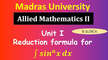 Reduction formula sin^nx | Integral calculus | unit 1 | Allied mathematics II Madras University