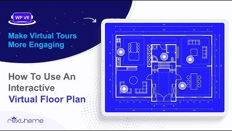 How To Use An Interactive Virtual Floor Plan For Engaging Virtual Tours - WPVR
