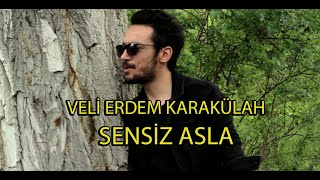 Veli Erdem Karakülah - Sensiz Asla (Official Clip) Resimi