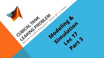 M&S L17-iii : Cubical tank leaking problem modeling |Water flow through a hole |Matlab with Nashi