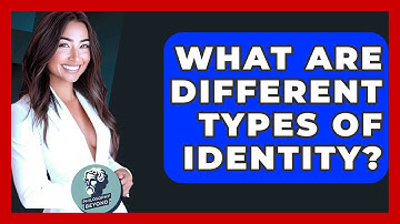 What Are Different Types Of Identity? - Philosophy Beyond