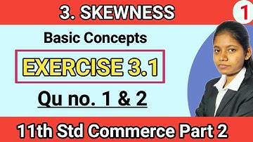 Exercise 3.1 Class 11 commerce part 2 | Chapter 3 skewness basic concept HSC lecture 1