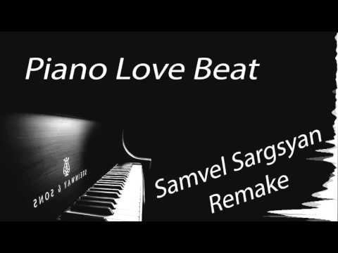 Piano Love Beat - Sargsyan Remake