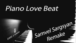 Piano Love Beat - Sargsyan Remake