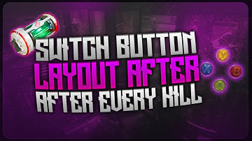 AW: SWITCH BUTTON LAYOUT AFTER EVERY KILL DNA BOMB!