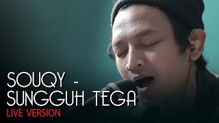 SouQy - Sungguh Tega (Jam Session)