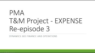 Episode 3 How to create expense journal and its cycle for time and material project in D365 FO?