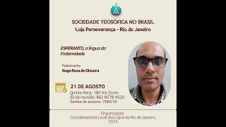 Loja Perseverança – Esperanto, a língua da Fraternidade em 21/08/2025. Hugo Rosa de Oliveira.