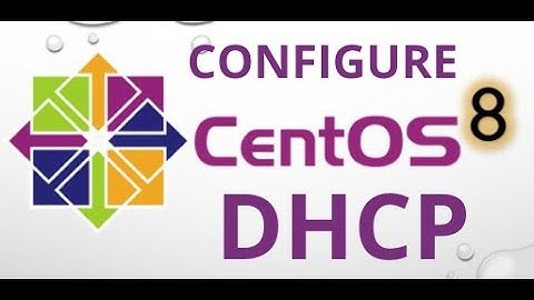 CONFIGURATION DU DHCP SOUS CENTOS 8