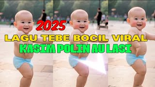 LAGU TEBE BOCAH VIRAL TIKTOK 2025 || KASIM POLIN AU LASI ||