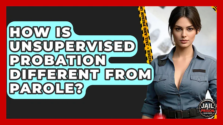 How Is Unsupervised Probation Different From Parole? - Jail & Prison Insider