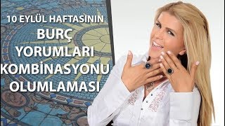 10 Eylül Haftası Burç Yorumları & Haftanın Kombinasyonu, Olumlaması ve Ritüeli