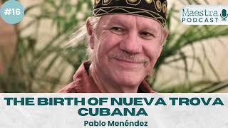 Download Lagu The Birth Of Nueva Trova Cubana With Pablo Menéndez Download Lagu The Birth Of Nueva Trova Cubana With Pablo Menéndez