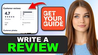 How to Write a Review on GetYourGuide in 2026