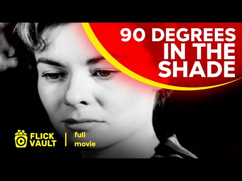 90 Degrees in the Shade | Full HD Movies For Free | Flick Vault