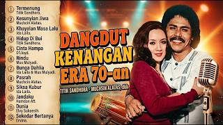 Lagu Dangdut Kenangan 70 an   Titik Sandhora   Muchsin Alatas   #dangdut #lagudangdut #musikdangdut