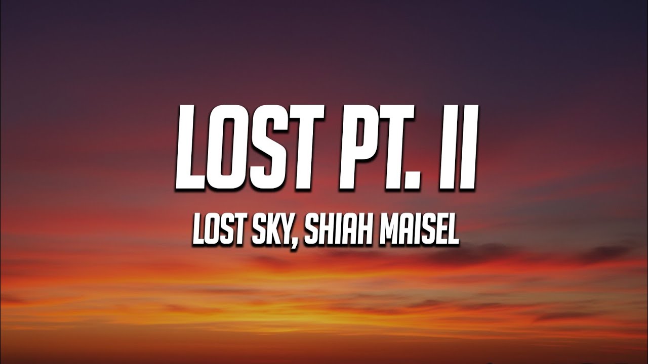 Lost Sky - Lost pt. II (Lyrics) ft. Shiah Maisel - YouTube