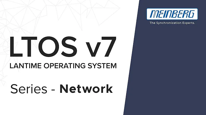 LTOS v7 Network - Episode 2 | Meinberg's LANTIME OPERATING SYSTEM