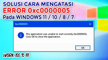 Cara Mengatasi Error Code 0xc0000005 Pada Windows 11 / 10 / 8 / 7