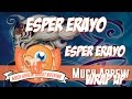 Much Abrew: Esper Erayo (Wrap Up)