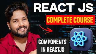React JS Complete Course 🔥 | Part -4 | Components in React js #Reactjs #fullstackdeveloper