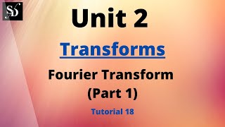 Fourier Transform (Part 1) | Engineering M3 | Transform | Tutorial 18