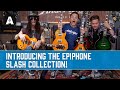 Introducing the All-New Epiphone Slash Collection!