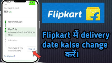 flipkart ki delivery date kaise change kare ।। how to change flipkart delivery date