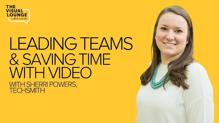 Leading Teams & Saving Time With Video with Sherri...