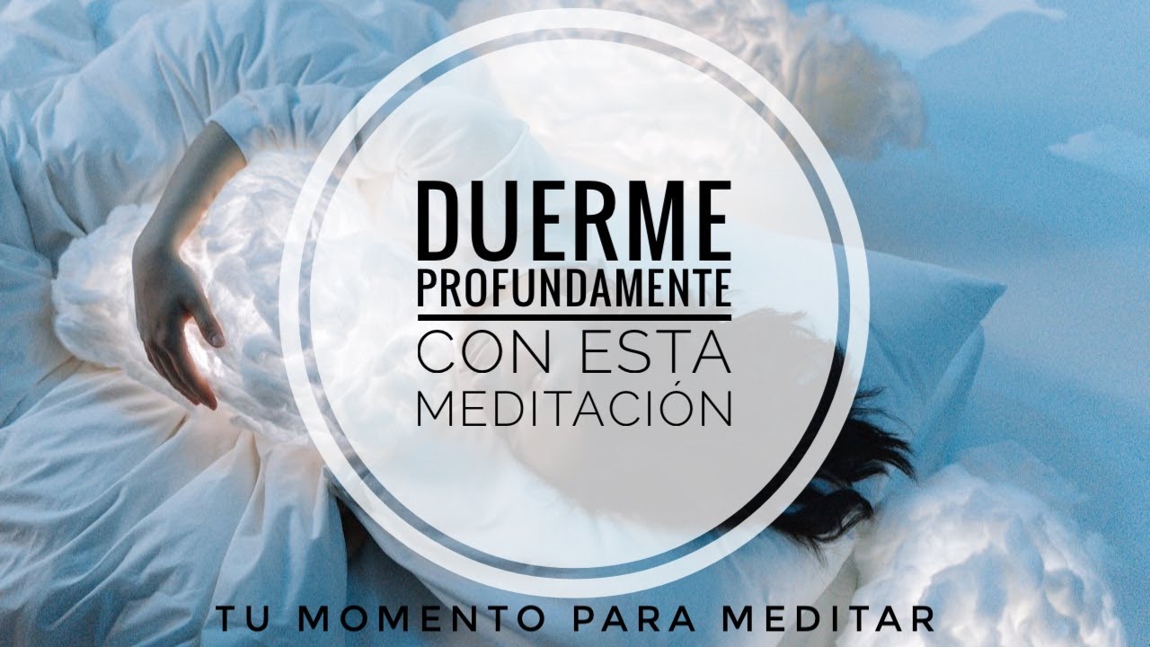 DUERME PROFUNDAMENTE con esta MEDITACIÓN GUIADA de 10 MINUTOS - YouTube