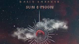 Barış Karaşen - Sun & Moon (Lyrics Video)