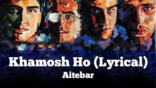 Video thumbnail of "Khamosh Ho (Lyrical) - Aitebar - Vital Signs"