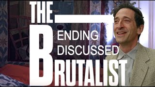 The Brutalist; Ending Discussed