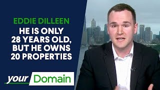 At 28 years old, Eddie owns 20 properties | Your Domain