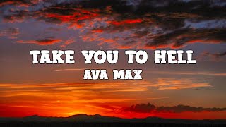 Ava Max - Take You to Hell (Lyrics)
