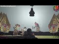 Pagelaran wayang kulit Dalang Ki Sunarpo Guno Prayitno lakon AJI NORONTOKO part 5