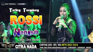 ROSSI ~ TARLING TENGDUNG // CITRA NADA LIVE DESA TENGGULI (DK.KRIKIL) // TANJUNG - BREBES